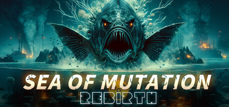Sea of ​Mutation:Rebirth