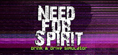 Need for Spirit: Drink & Drive Simulator/醉驾模拟器